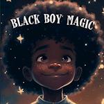 Black Boy Magic: Poetic Picture book speaks to the unique potential of Young Black Boys. 