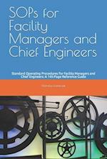 SOPs for Facility Managers and Chief Engineers : Standard Operating Procedures for Facility Managers and Chief Engineers: A 145-Page Reference Guide 