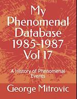 My Phenomenal Database 1985-1987 Vol 17: A History of Phenomenal Events 