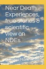 Near Death Experiences, true stories & scientific view on NDEs 