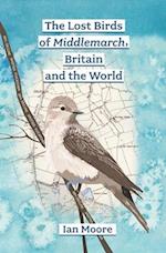 The Lost Birds of Middlemarch, Britain and the World 