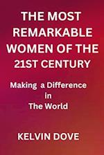 THE MOST REMARKABLE WOMEN OF 21ST CENTURY: Making a Difference in the World 