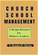Church School Management: A Design Resource for Ministry Leaders 