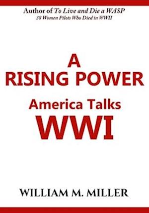 A Rising Power: America Talks WWI