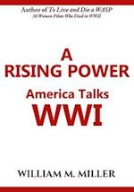 A Rising Power: America Talks WWI 