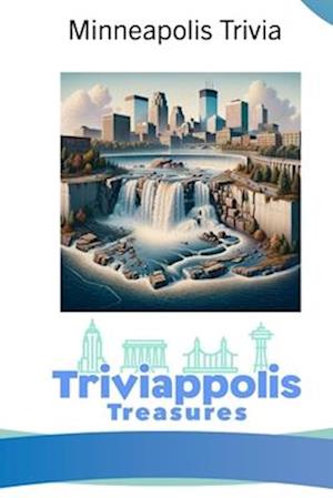 Triviappolis Treasures - Minneapolis: Minneapolis Trivia