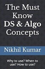 The must know DS & algo concepts: Why to use? When to use? How to use? 