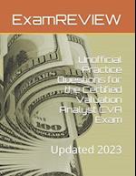 Unofficial Practice Questions for the Certified Valuation Analyst CVA Exam: Updated 2023 
