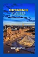 EXPERIENCE PARIS: A TRAVEL PREPARATION GUIDE 