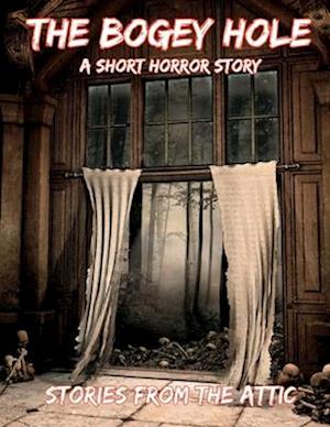 The Bogey Hole: A Short Horror Story For Adults