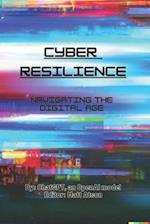 Cyber Resilience: Navigating the Digital Age 