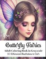 Butterfly Fairies Adult Coloring Book in Grayscale