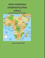 HOW EUROPEAN UNDERDEVELOPED AFRICA: MAJOR THEME IN HISTORY 