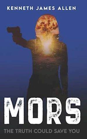 MORS: The Truth Could Save You