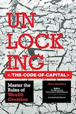 Unlocking the Secrets of the Code of Capital: Master the Rules of Wealth Creation 