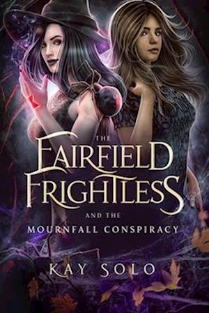 The Fairfield Frightless and the Mournfall Conspiracy