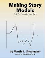 Making Story Models: Tools for Visualizing Your Story 