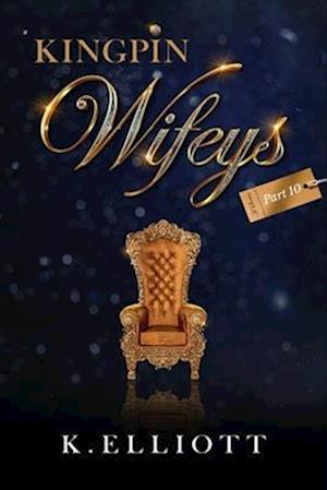 Kingpin Wifeys Volume 10