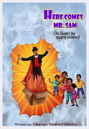 Here Comes Mr. Sam : He Doesn't Like Naughty Children