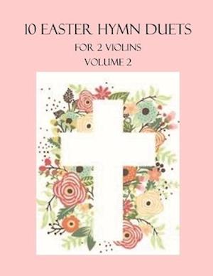 10 Easter Duets for 2 Violins: Volume 2