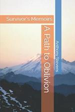A Path to Oblivion: Survivor's Memoirs 