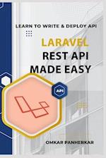 Laravel REST API Made Easy: LEARN TO WRITE FLUENT LARAVEL API with Omkar Panherkar 