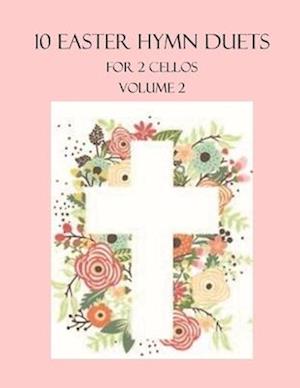 10 Easter Duets for 2 Cellos: Volume 2