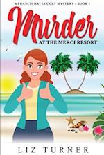 Murder at the Merci Resort: A Francis Hayes Cozy Mystery - Book 1 