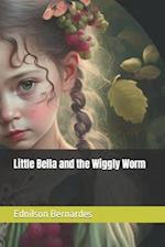 Little Bella and the Wiggly Worm 