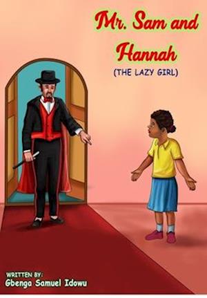 The Lazy Girl: Mr. Sam and Hannah