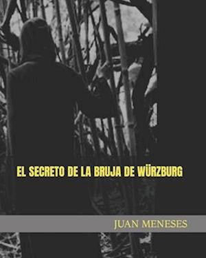 El Secreto de la Bruja de Würzburg