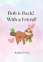 Bob is Back! With a Friend!: Bob Finds Love in the Rainforest. 