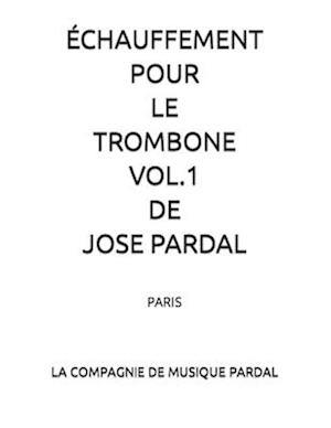 Échauffement Pour Le Trombone Vol.1 de Jose Pardal