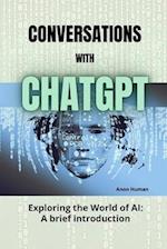 Conversations with ChatGPT: Exploring the World of AI - A brief introduction 