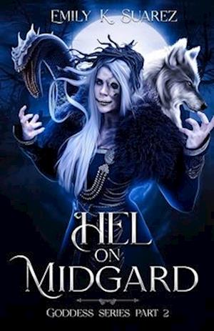 Hel on Midgard: Goddess Series Part 2