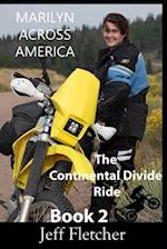 Marilyn Across America Book 2 The Continental Divide Ride 