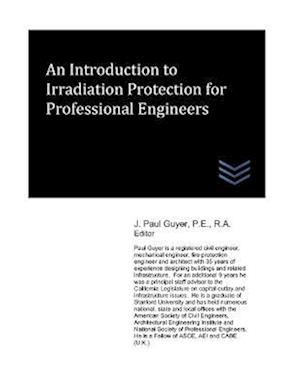 An Introduction to Irradiation Protection for Professional Engineers