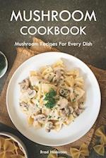 Mushroom Cookbook: Mushroom Recipes For Every Dish 