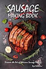 Sausage Making Book: Discover the Art of Delicious Sausage Making 