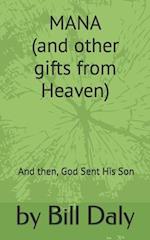 MANA: (and other gifts from Heaven) And then, God Sent His Son 