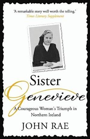 Sister Genevieve: The story of a remarkable yet little-known heroine of our time