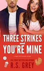 Three Strikes and You're Mine 