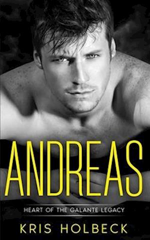 Andreas (Book One): A Short and Spicy Romance: Heart of the Galante Legacy: A Romantic Family Saga