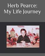 Herb Pearce: My Life Journey 