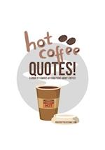 Hot Coffee Quotes: A Book of Famous Affirmations... About Coffee! 