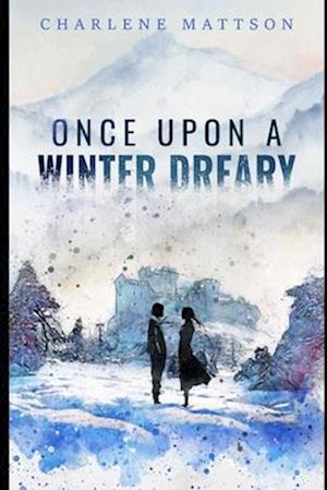 Once Upon a Winter Dreary: The Fairy Tale Case Files VI