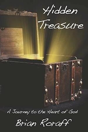 Hidden Treasure: A Journey to the Heart of God