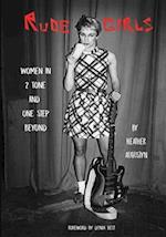 Rude Girls: Women in 2 Tone and One Step Beyond 