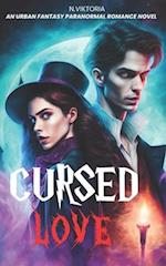 Cursed Love: A YA Urban Fantasy Paranormal Vampire Witch Supernatural Romance 