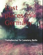 Lost places in Germany: : TheHallesches Tor Cemetery, Berlin 